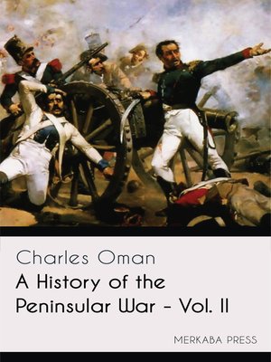 cover image of A History of the Peninsular War--Volume II